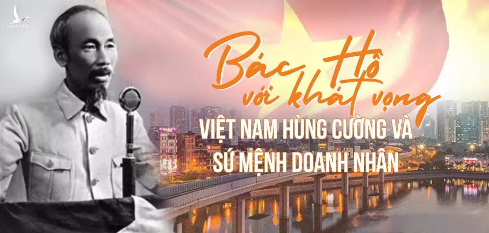 Bác Hồ với khát vọng Việt Nam hùng cường và sứ mệnh doanh nhân