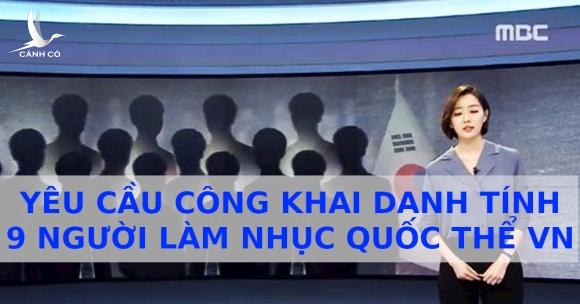 Phải công khai minh bạch danh tính của 9 kẻ làm nhục quốc thể của Việt Nam tại Hàn Quốc